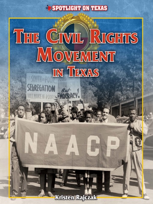 Title details for The Civil Rights Movement in Texas by Kristen Rajczak Nelson - Available